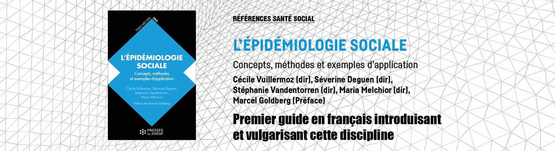 L’épidémiologie sociale.
Concepts, méthodes et exemples d’application
